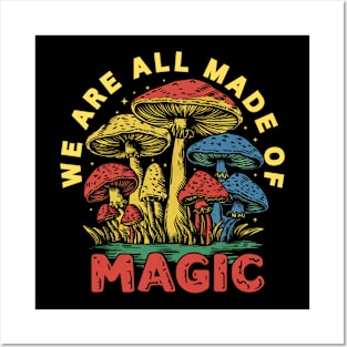 Colorful Mushroom Magic: We Are All Made of Magic Posters and Art